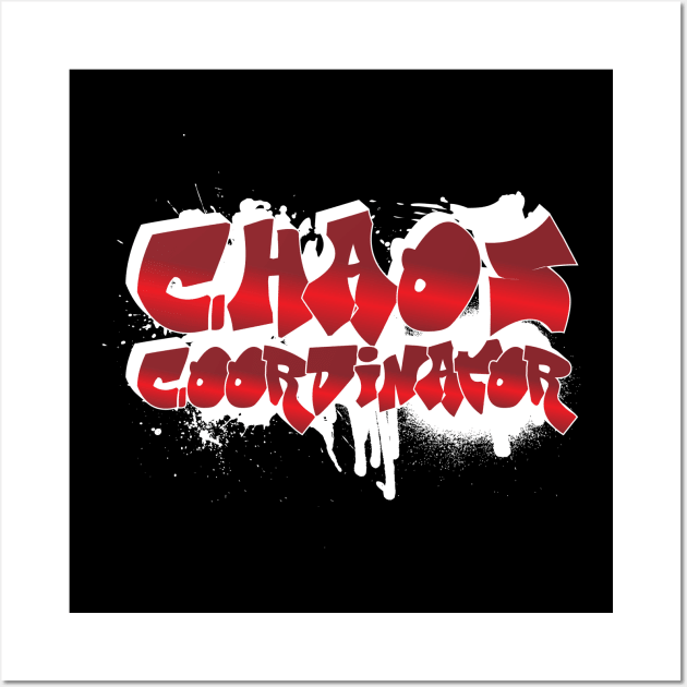 Chaos Coordinator Wall Art by Dojaja